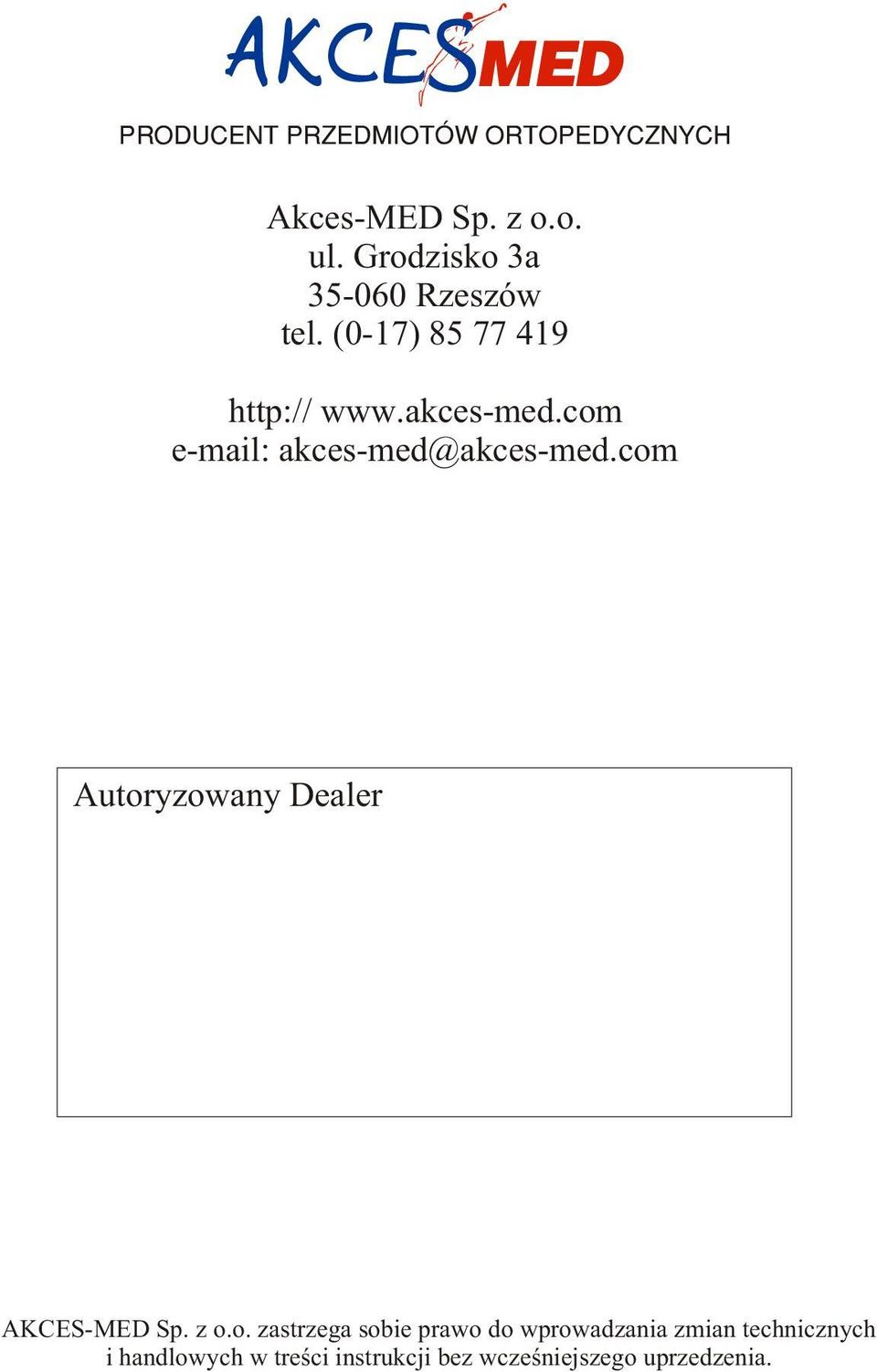 com e-mail: akces-med@akces-med.com Autoryzowany Dealer AKCES-MED Sp. z o.o.