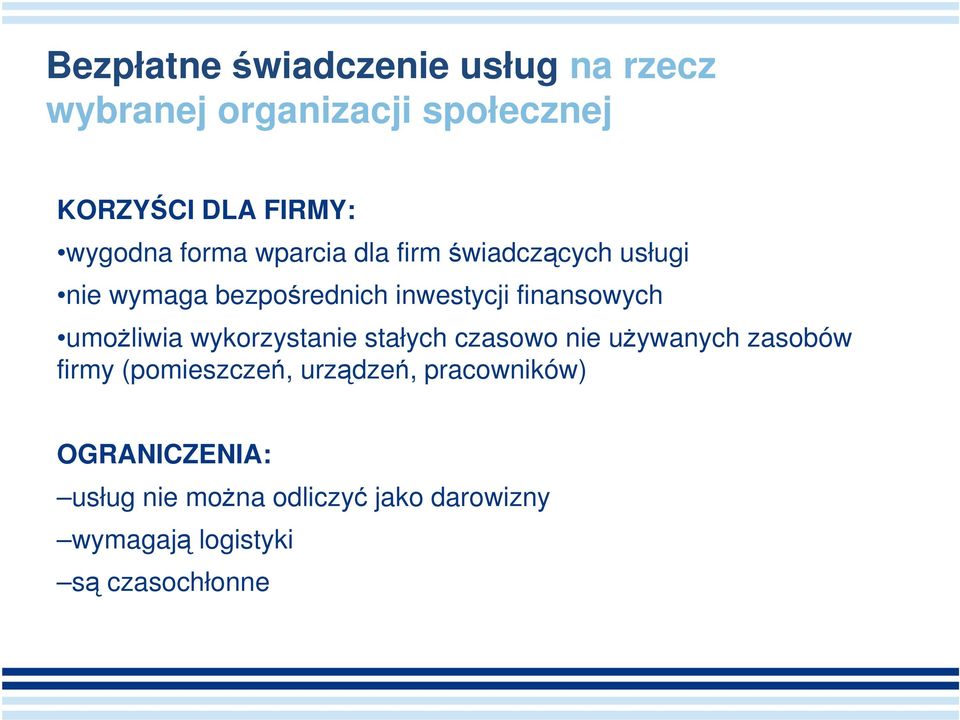 finansowych umożliwia wykorzystanie stałych czasowo nie używanych zasobów firmy (pomieszczeń,