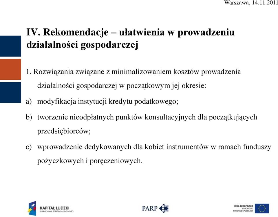 okresie: a) modyfikacja instytucji kredytu podatkowego; b) tworzenie nieodpłatnych punktów