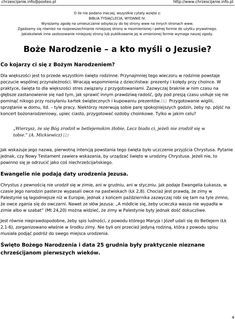 Jakiekolwiek inne zastosowanie niniejszej strony lub publikowanie jej w zmienionej formie wymaga naszej zgody. Boże Narodzenie a kto myśli o Jezusie? Co kojarzy ci się z Bożym Narodzeniem?