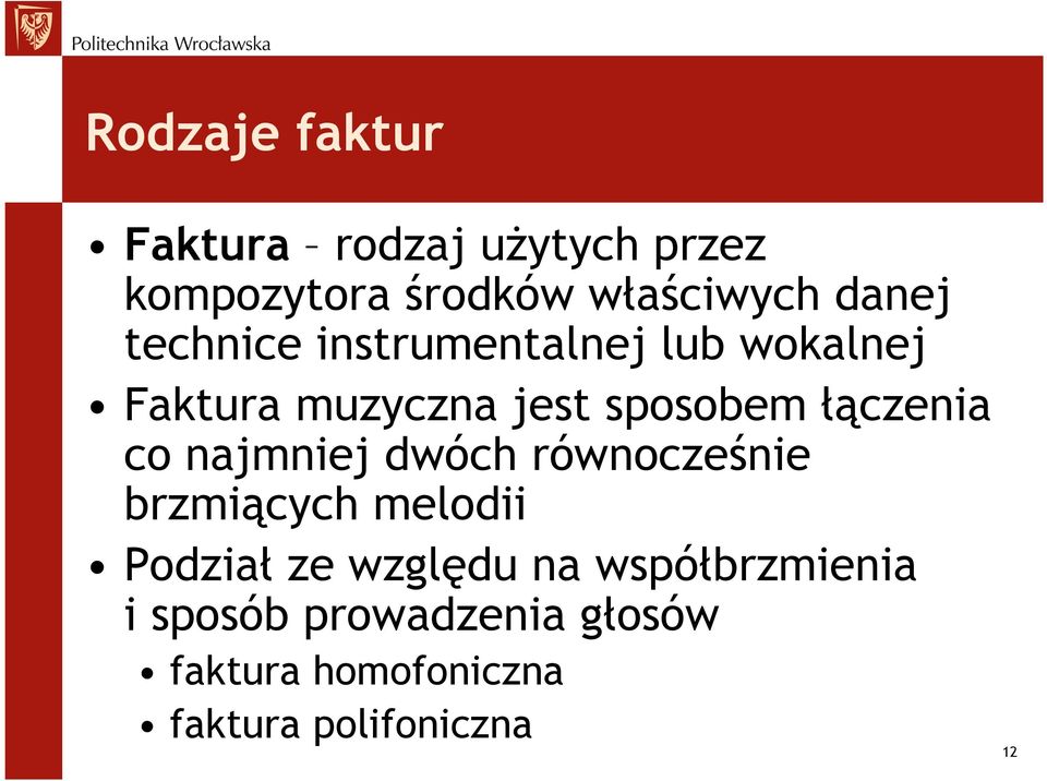 łączenia co najmniej dwóch równocześnie brzmiących melodii Podział ze względu