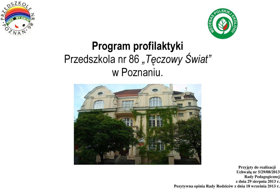 Przyjęty do realizacji Uchwałą nr 5/29/08/2013 Rady