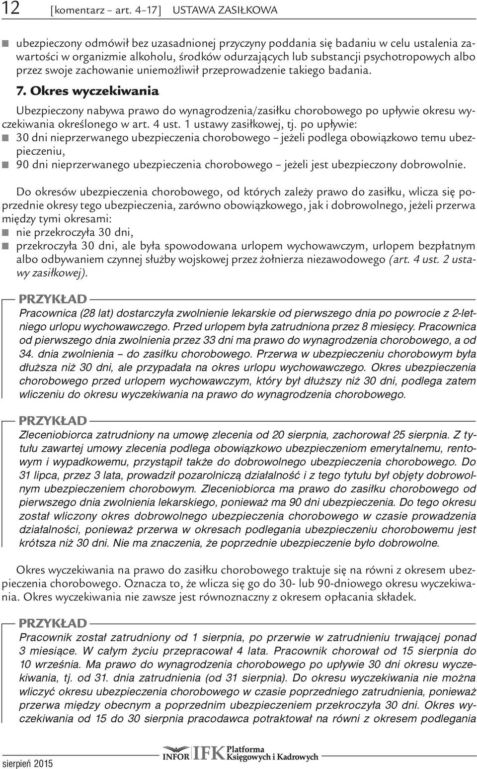 przez swoje zachowanie uniemożliwił przeprowadzenie takiego badania. 7.