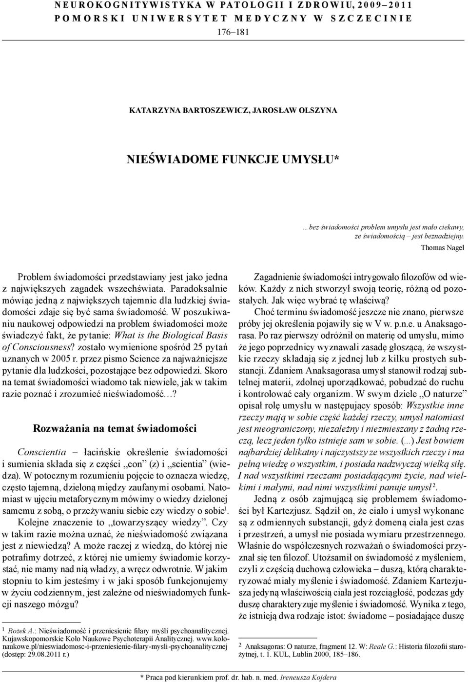 Thomas Nagel Problem świadomości przedstawiany jest jako jedna z największych zagadek wszechświata.