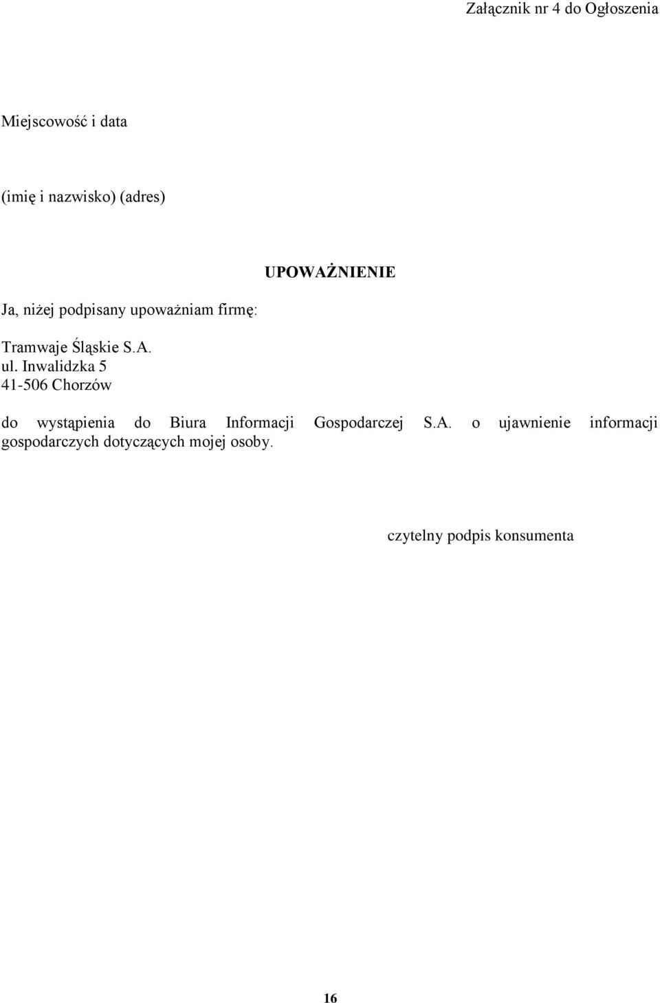 Inwalidzka 5 41-506 Chorzów do wystąpienia do Biura Informacji Gospodarczej S.A.