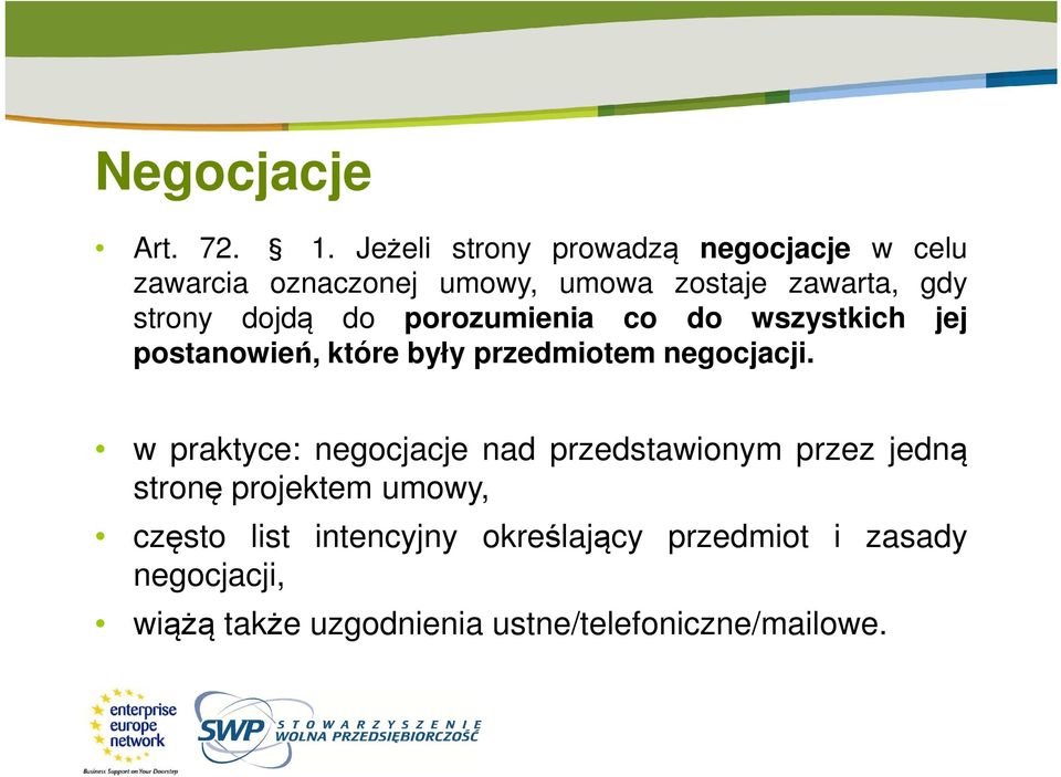 dojdą do porozumienia co do wszystkich jej postanowień, które były przedmiotem negocjacji.