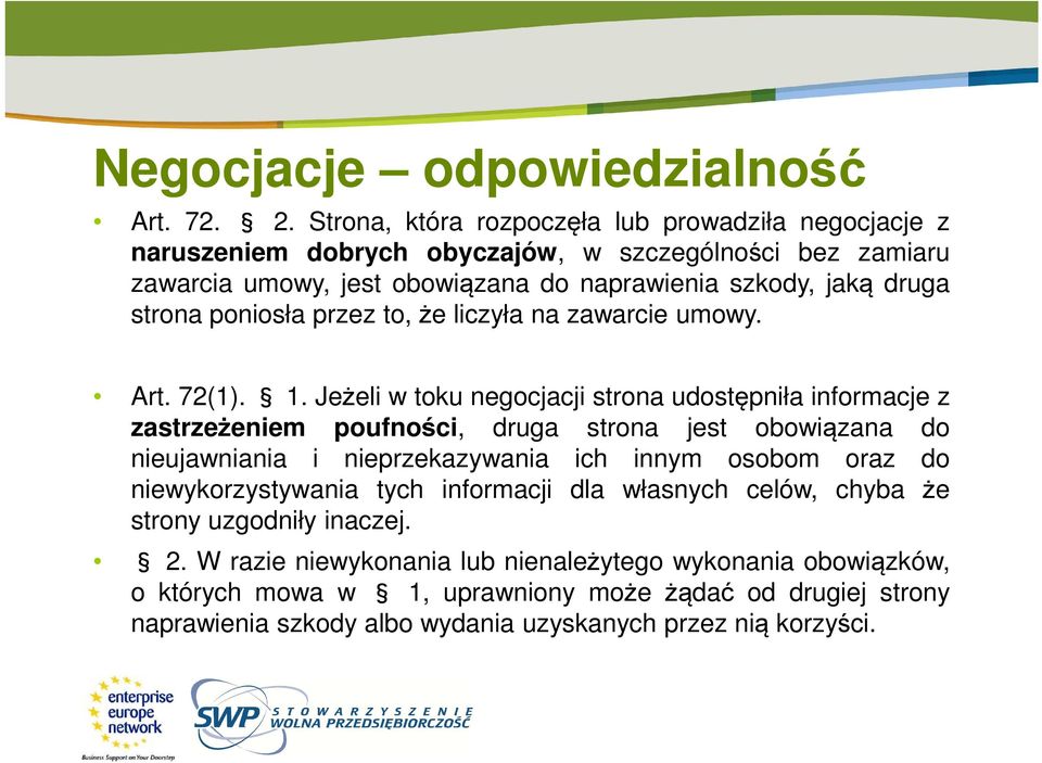 poniosła przez to, że liczyła na zawarcie umowy. Art. 72(1). 1.