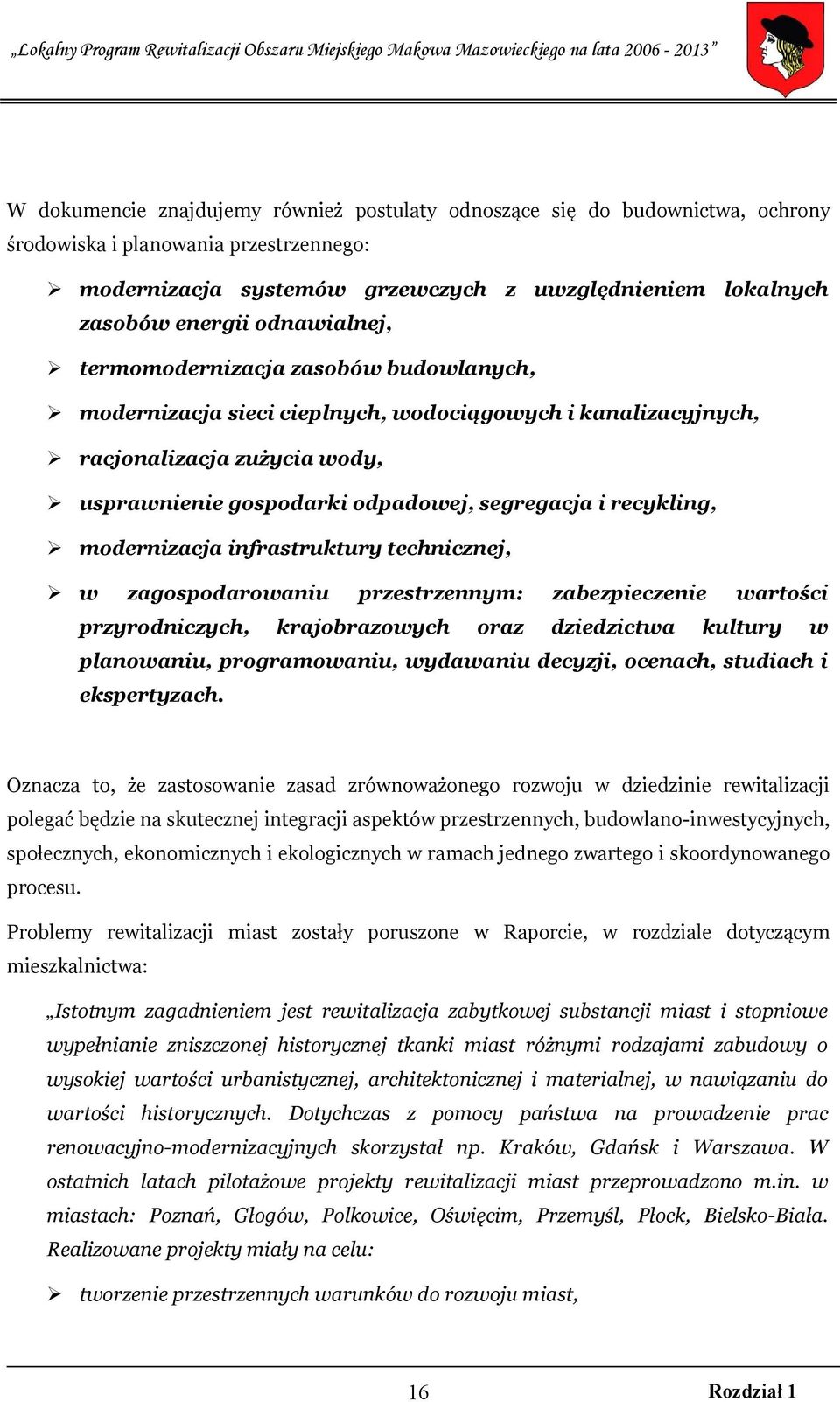 recykling, modernizacja infrastruktury technicznej, w zagospodarowaniu przestrzennym: zabezpieczenie wartości przyrodniczych, krajobrazowych oraz dziedzictwa kultury w planowaniu, programowaniu,