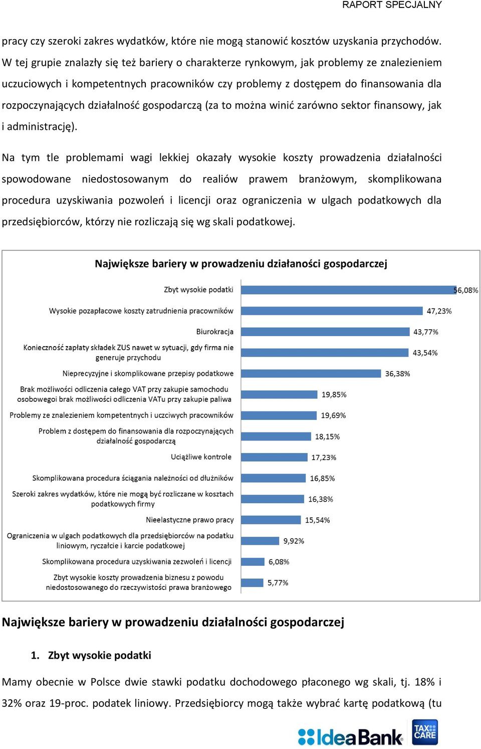 działalność gospodarczą (za to można winić zarówno sektor finansowy, jak i administrację).