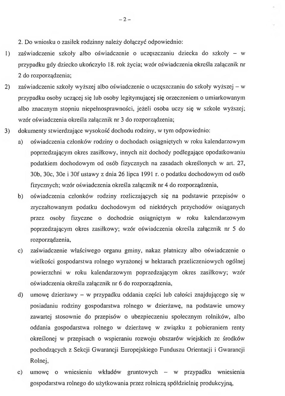 legitymującej się orzeczeniem o umiarkowanym albo znacznym stopniu niepełnosprawności, jeżeli osoba uczy się w szkole wyższej; wzór oświadczenia określa załącznik nr 3 do rozporządzenia; 3) dokumenty