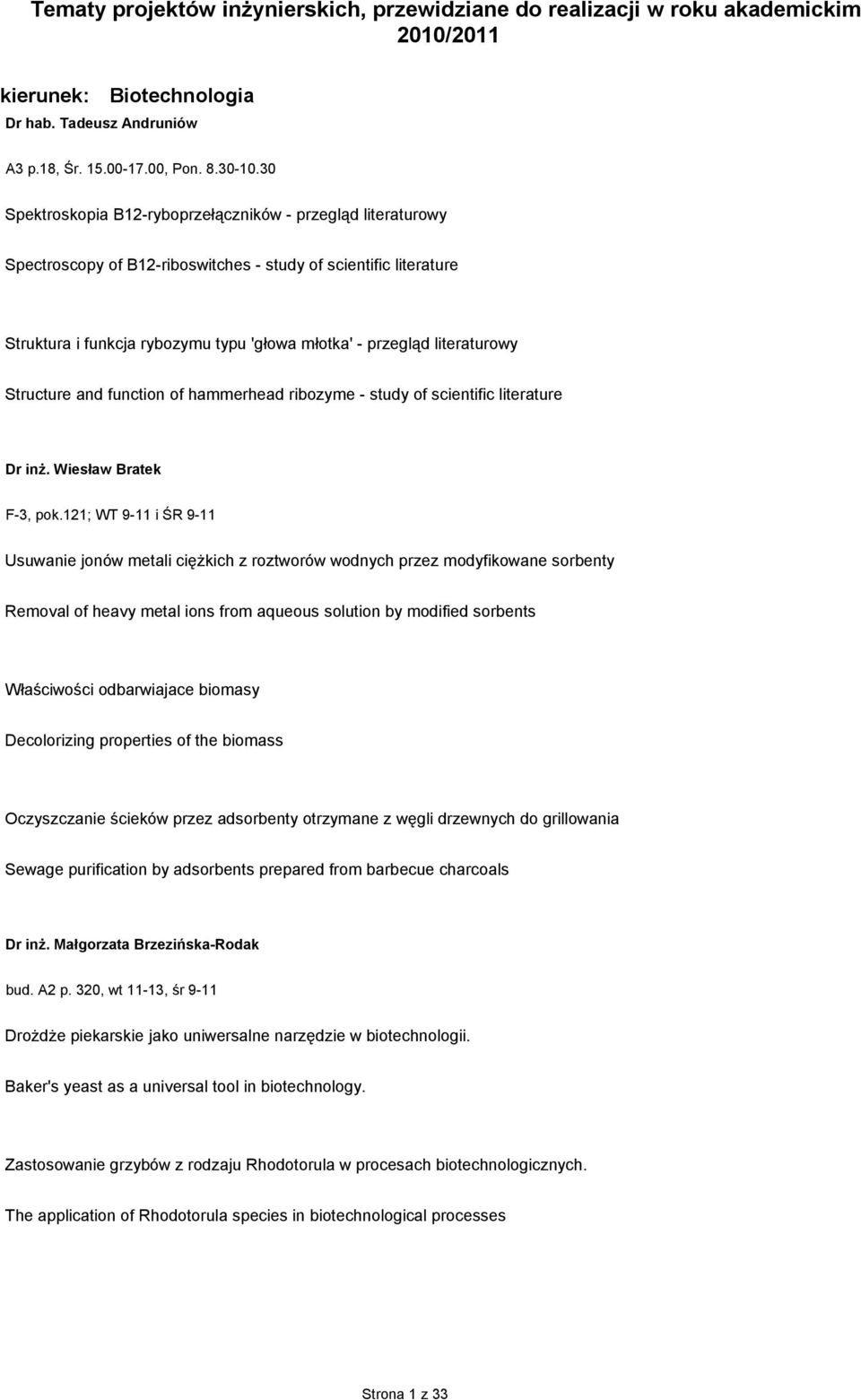 literaturowy Structure and function of hammerhead ribozyme - study of scientific literature Dr inŝ. Wiesław Bratek F-3, pok.