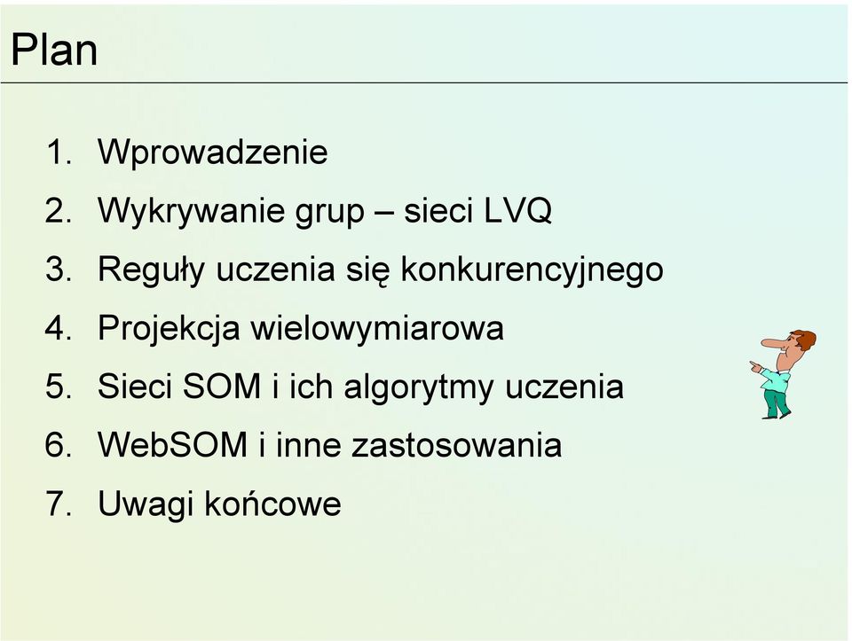 Reguły uczenia się konkurencyjnego 4.