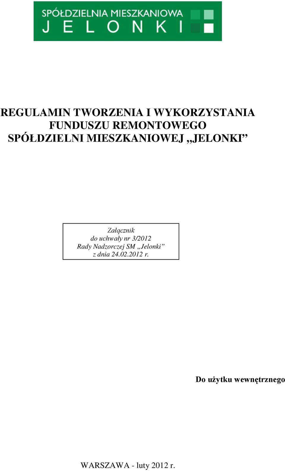 Załącznik do uchwały nr 3/2012 Rady Nadzorczej SM