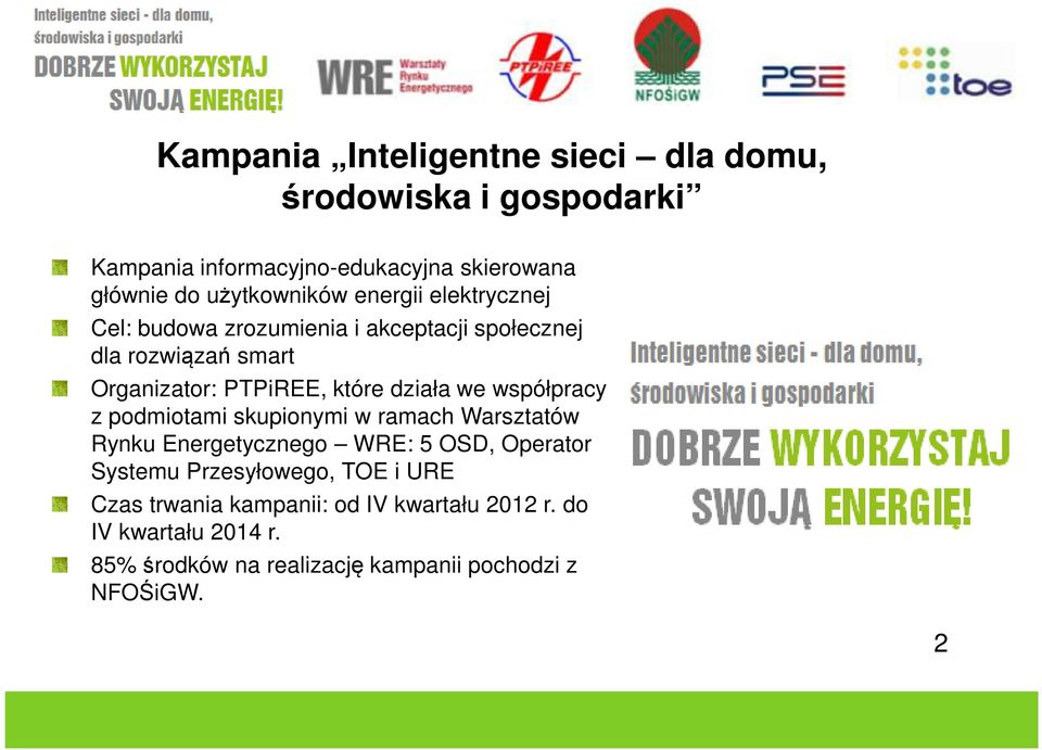 które działa we współpracy z podmiotami skupionymi w ramach Warsztatów Rynku Energetycznego WRE: 5 OSD, Operator Systemu