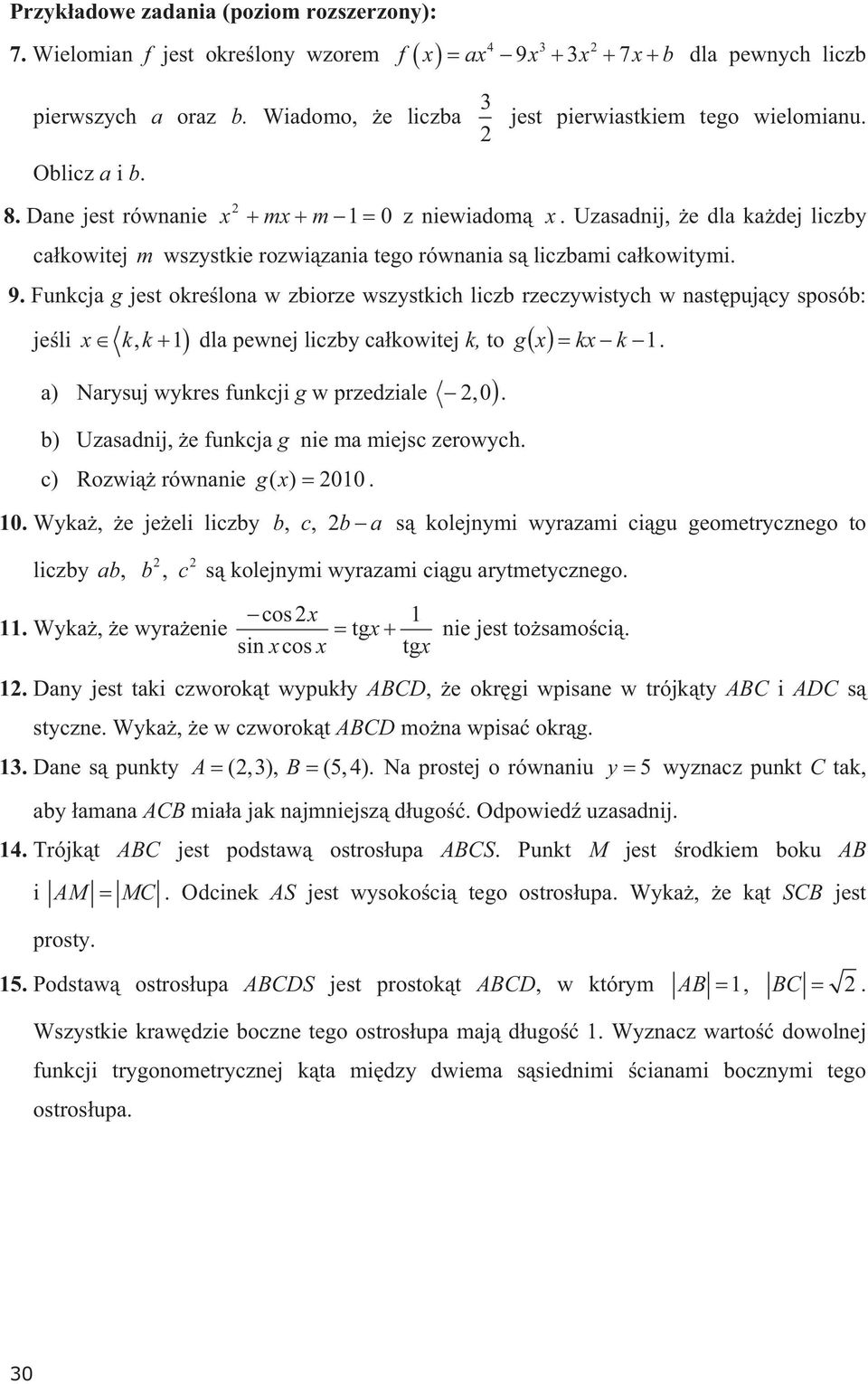 Uzasadnij, e dla kadej liczby cakowitej m wszystkie rozwizania tego równania s liczbami cakowitymi. 9.