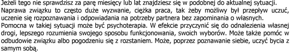 partnera bez zapominania o własnych. Pomocna w takiej sytuacji może być psychoterapia.