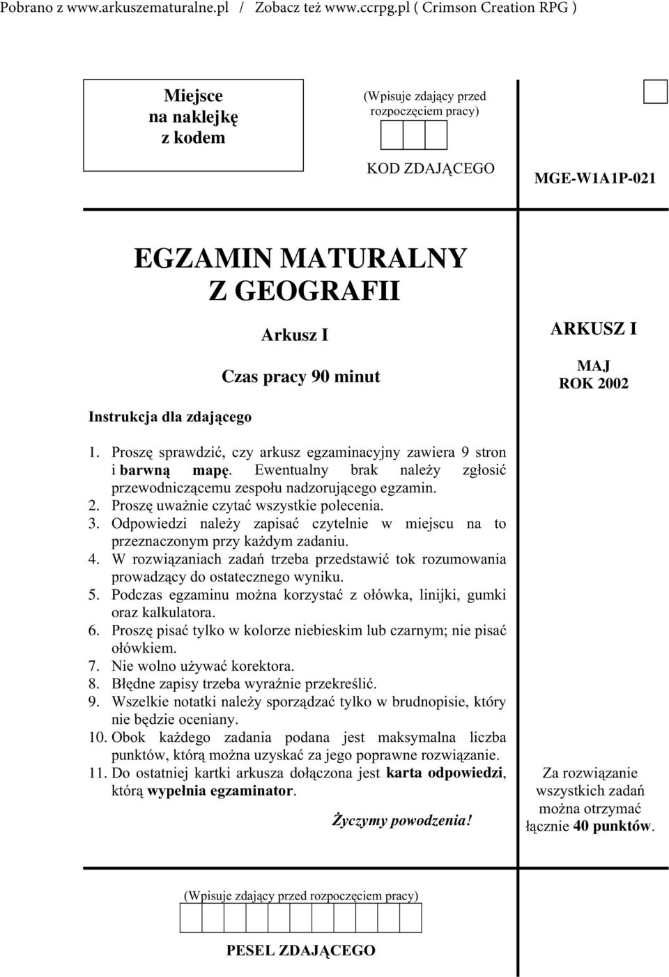 Proszê uwa nie czytaæ wszystkie polecenia. 3. Odpowiedzi nale y zapisaæ czytelnie w miejscu na to przeznaczonym przy ka dym zadaniu. 4.