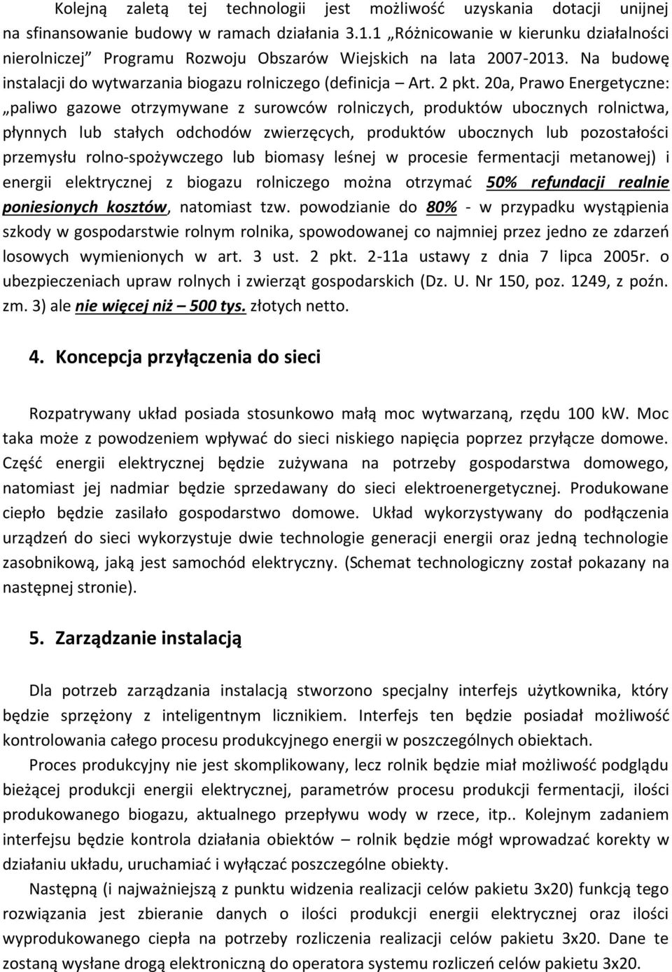 20a, Prawo Energetyczne: paliwo gazowe otrzymywane z surowców rolniczych, produktów ubocznych rolnictwa, płynnych lub stałych odchodów zwierzęcych, produktów ubocznych lub pozostałości przemysłu