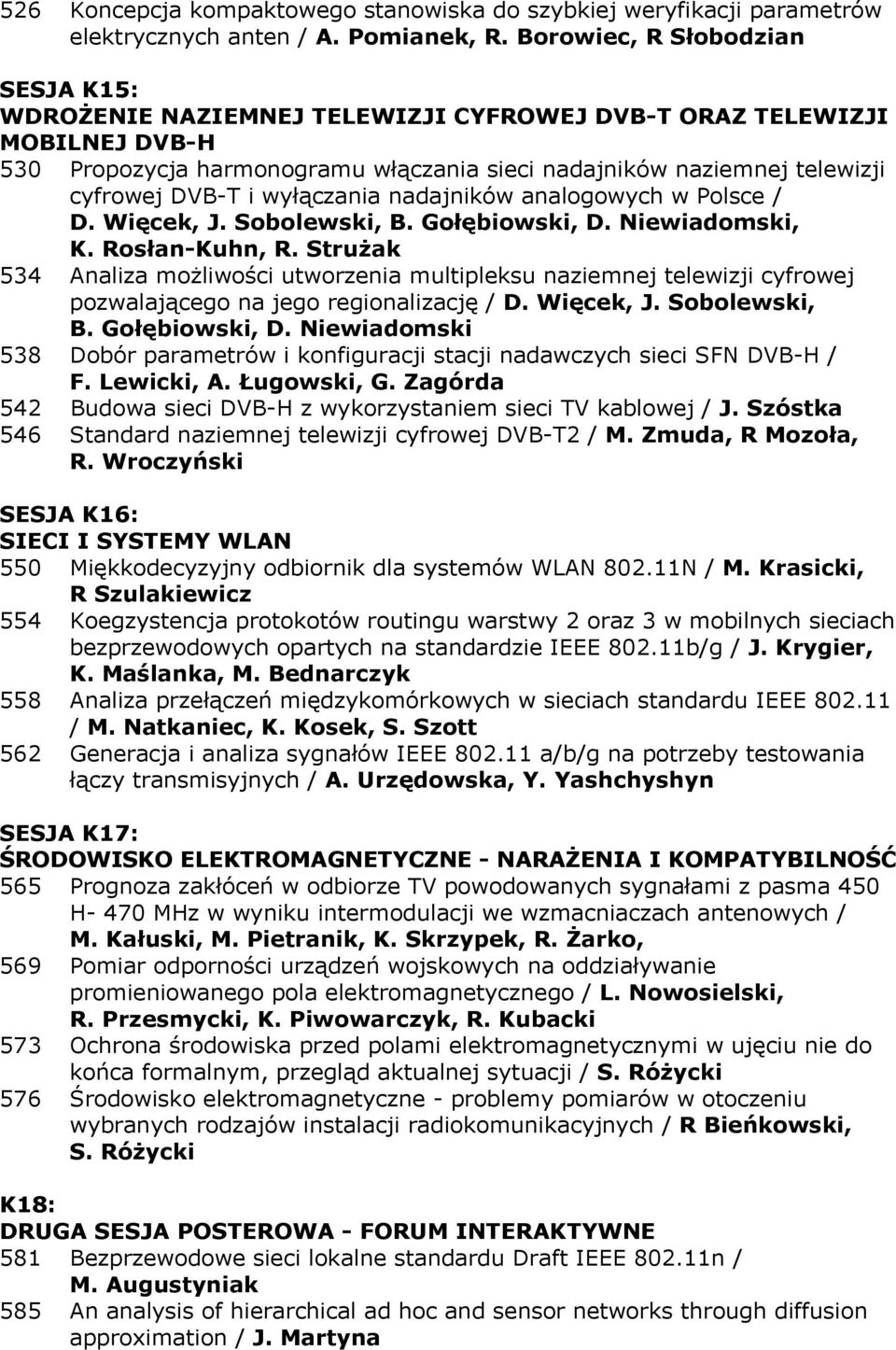 i wyłączania nadajników analogowych w Polsce / D. Więcek, J. Sobolewski, B. Gołębiowski, D. Niewiadomski, K. Rosłan-Kuhn, R.
