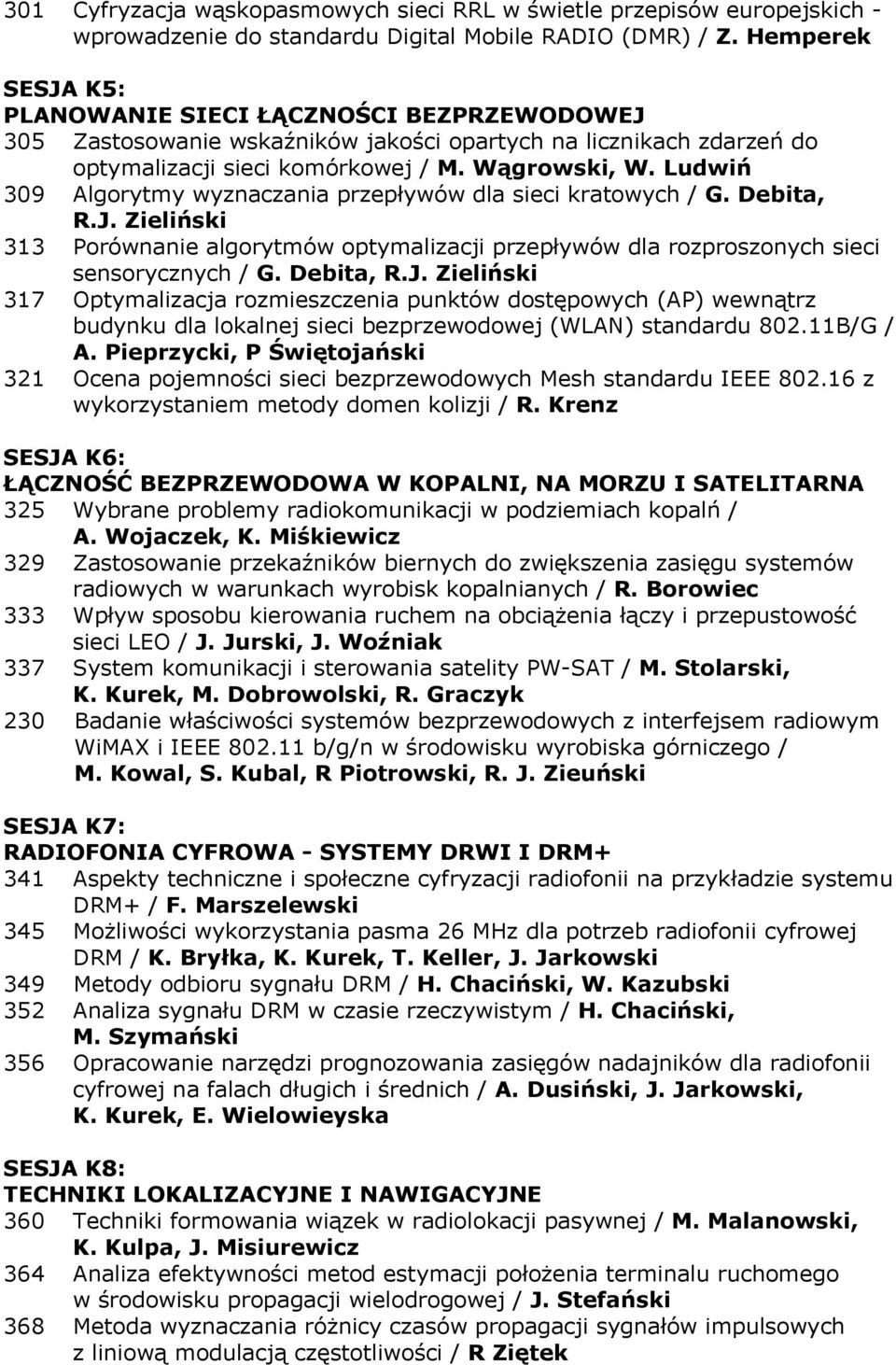Ludwiń 309 Algorytmy wyznaczania przepływów dla sieci kratowych / G. Debita, R.J.