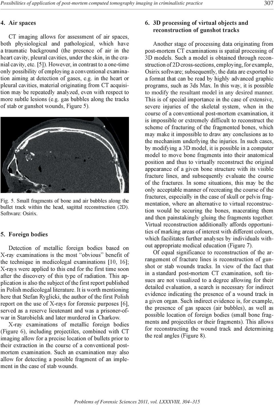 skin, in the cranial cavity, etc. [5]). However, in contrast to a one-time only possibility of employing 