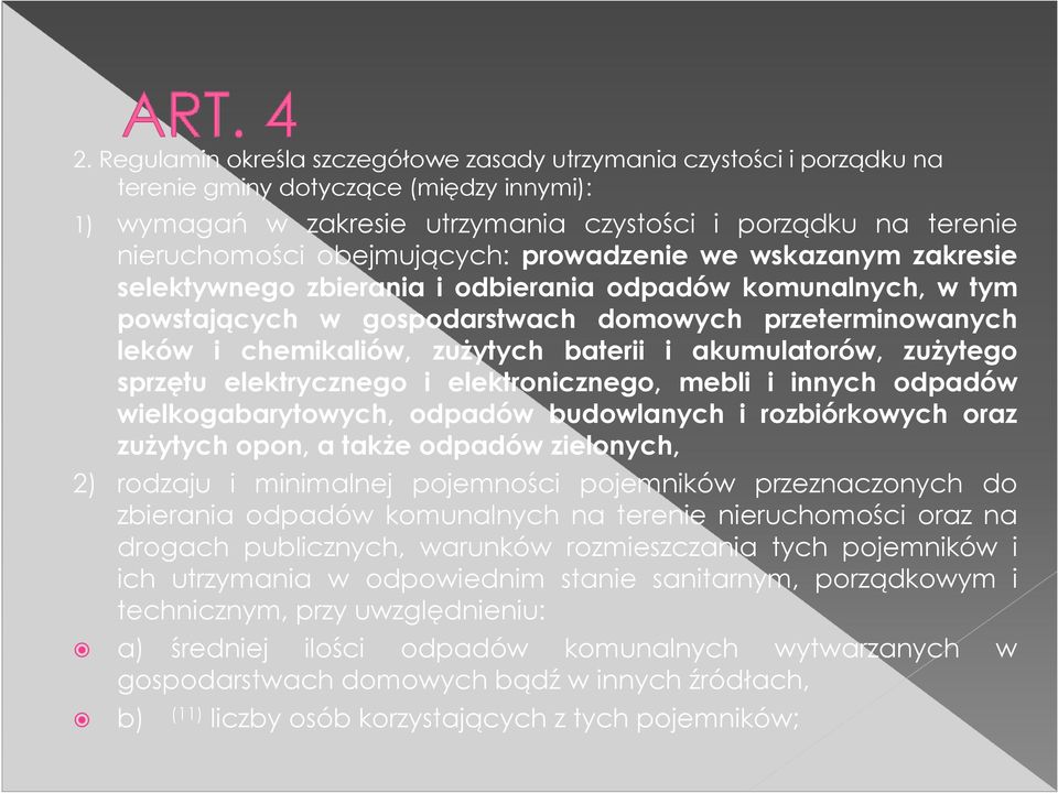 baterii i akumulatorów, zużytego sprzętu elektrycznego i elektronicznego, mebli i innych odpadów wielkogabarytowych, odpadów budowlanych i rozbiórkowych oraz zużytych opon, a także odpadów zielonych,