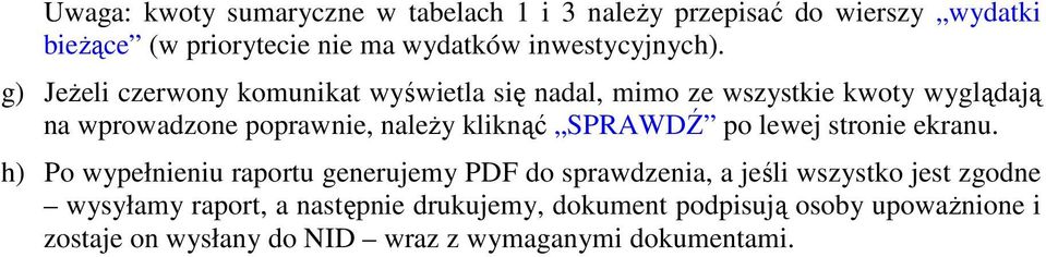 g) Jeżeli czerwony komunikat wyświetla się nadal, mimo ze wszystkie kwoty wyglądają na wprowadzone poprawnie, należy kliknąć