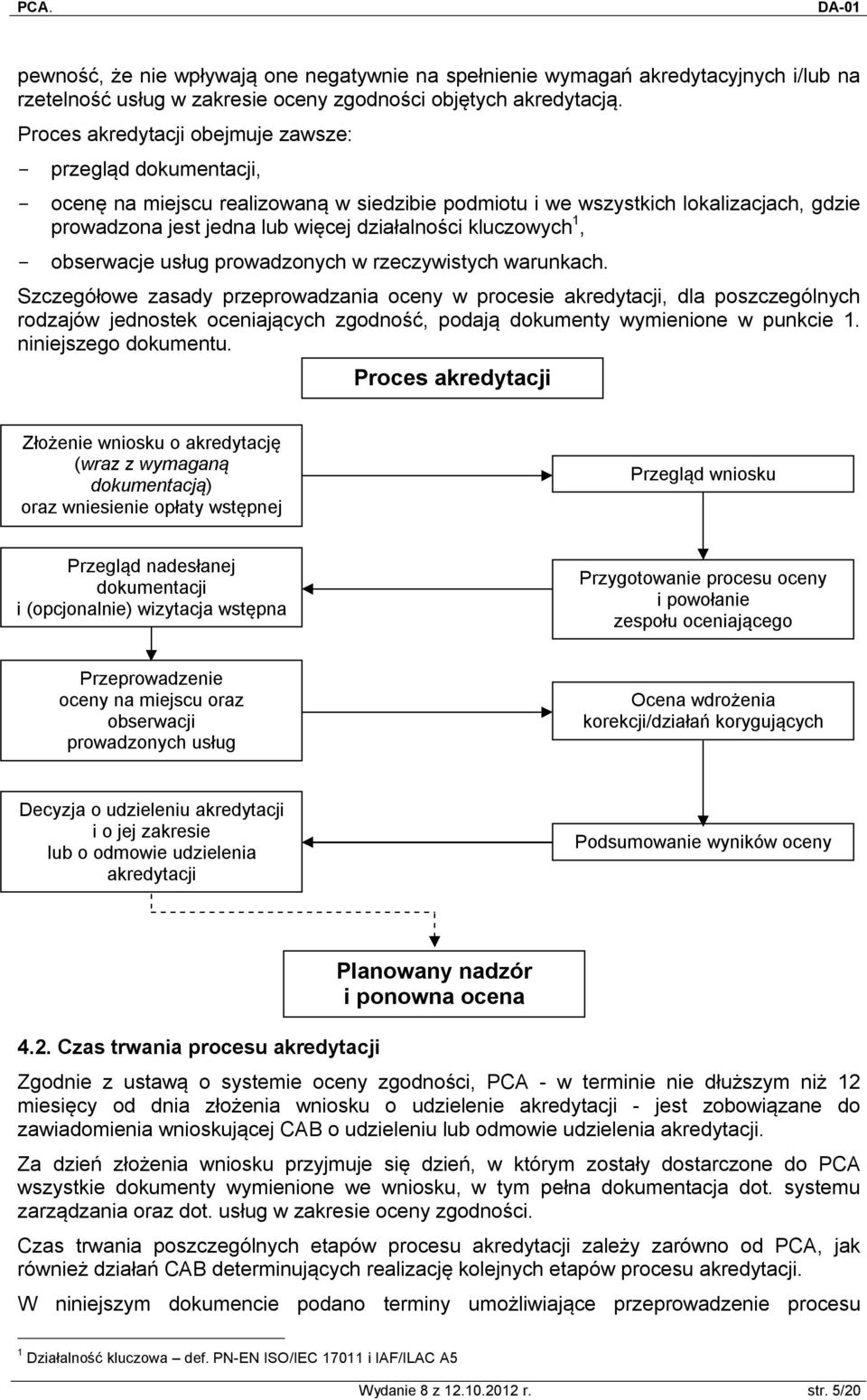 kluczowych 1, - obserwacje usług prowadzonych w rzeczywistych warunkach.