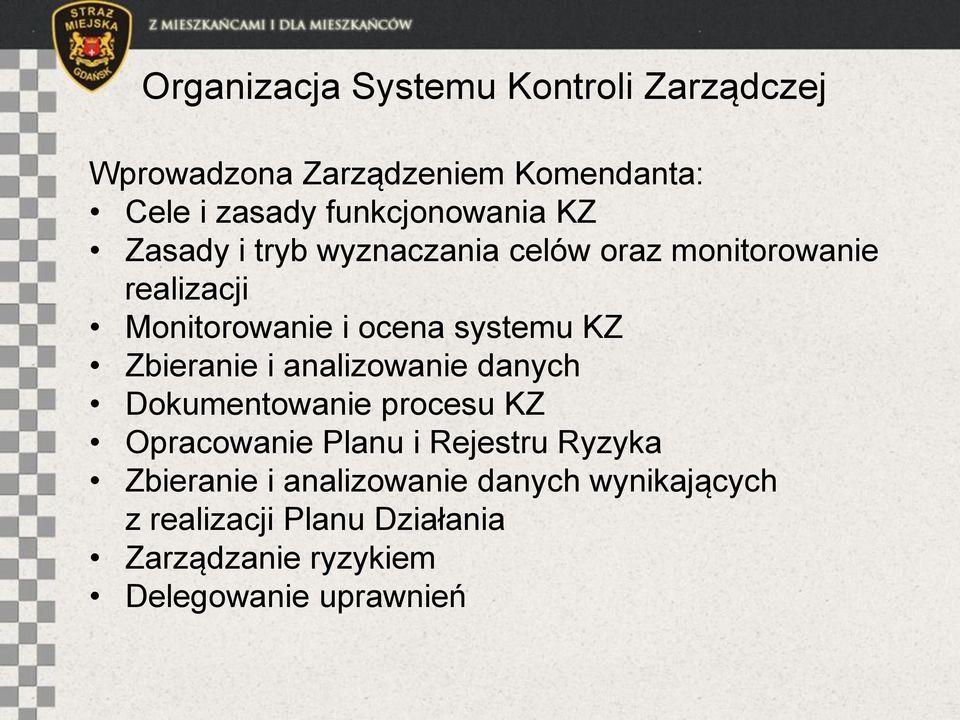 systemu KZ Zbieranie i analizowanie danych Dokumentowanie procesu KZ Opracowanie Planu i Rejestru