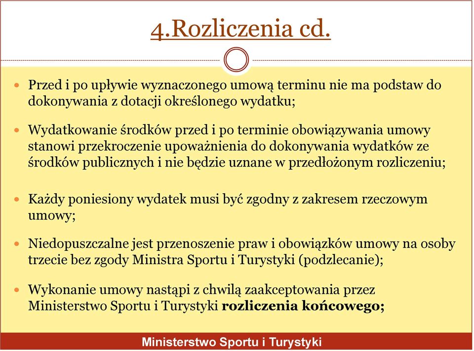 obowiązywania umowy stanowi przekroczenie upoważnienia do dokonywania wydatków ze środków publicznych i nie będzie uznane w przedłożonym