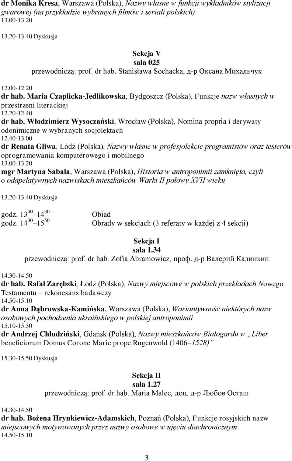 Maria Czaplicka-Jedlikowska, Bydgoszcz (Polska), Funkcje nazw własnych w przestrzeni literackiej 12.20-12.40 dr hab.