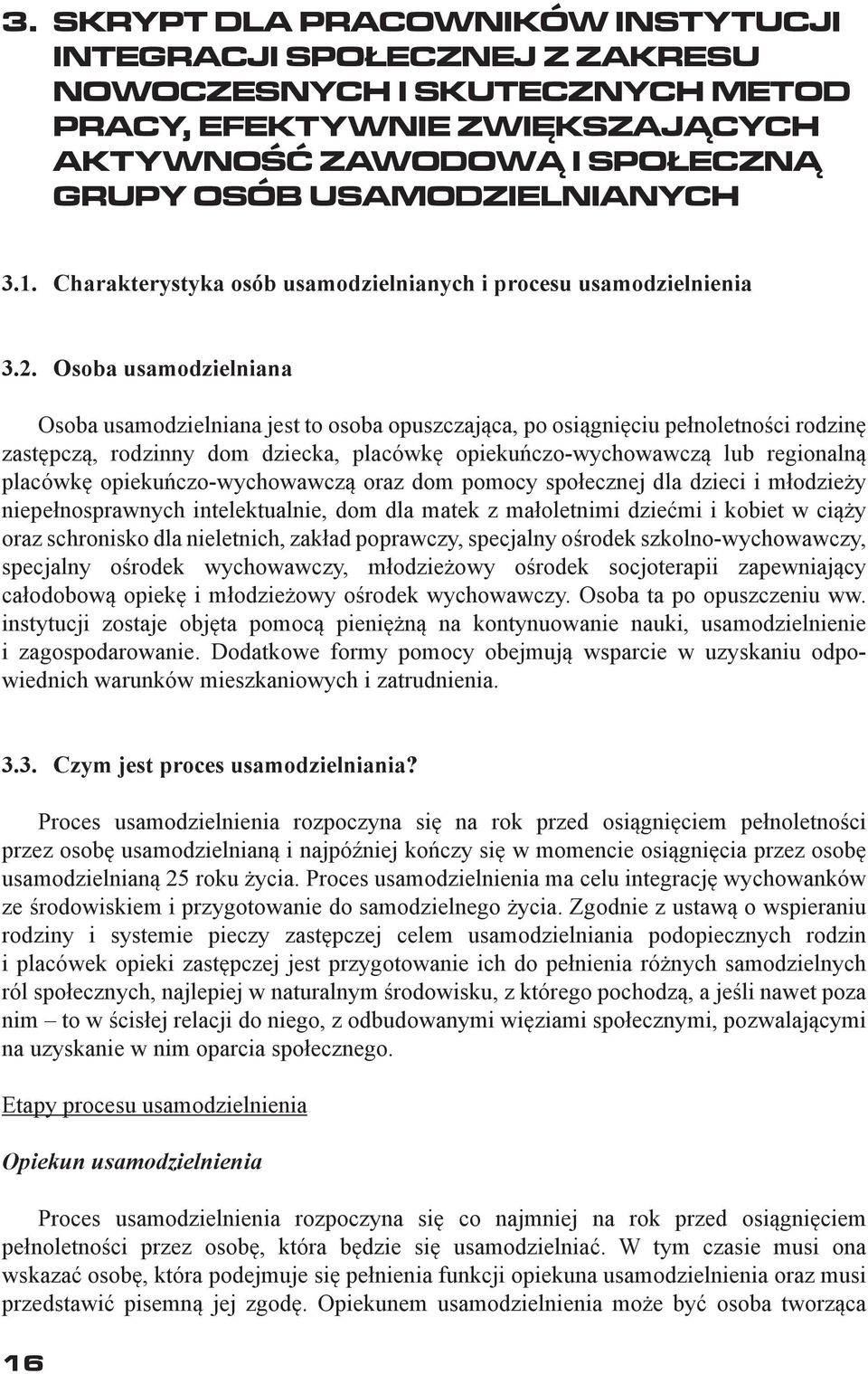 Charakterystyka osób usamodzielnianych i procesu usamodzielnienia 3.2.