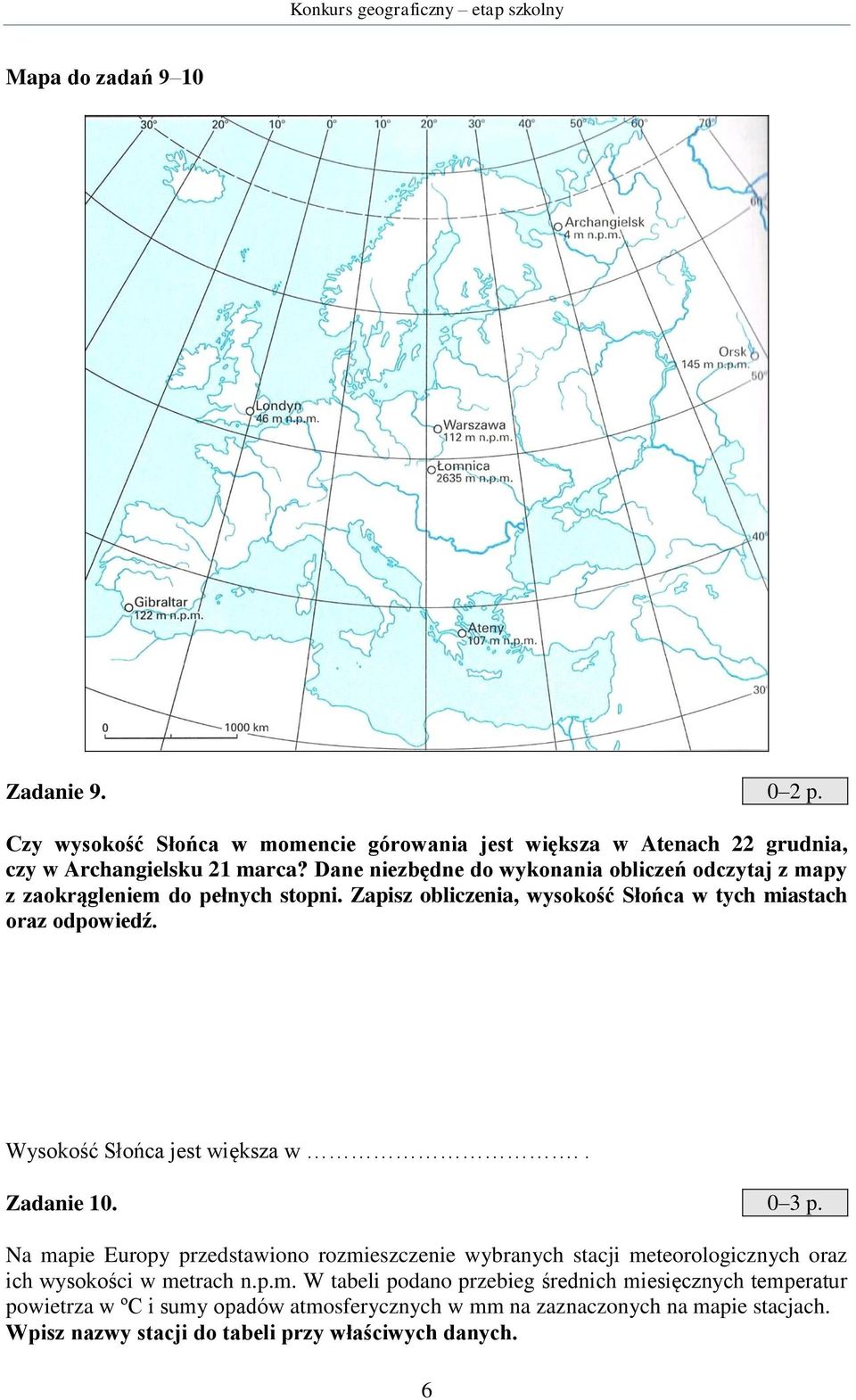 Wysokość Słońca jest większa w.. Zadanie 10. 0 3 p. Na ma