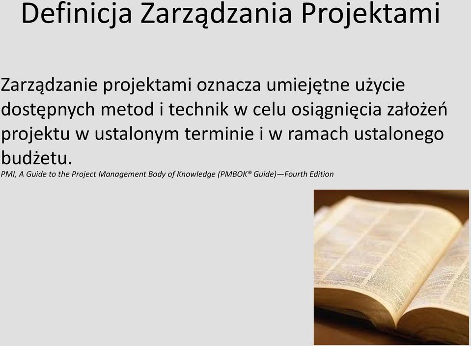 projektu w ustalonym terminie i w ramach ustalonego budżetu.