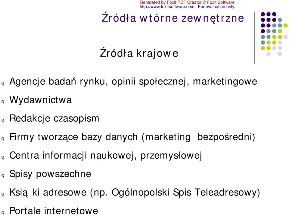 danych (marketing bezpośredni) Centra informacji naukowej, przemysłowej