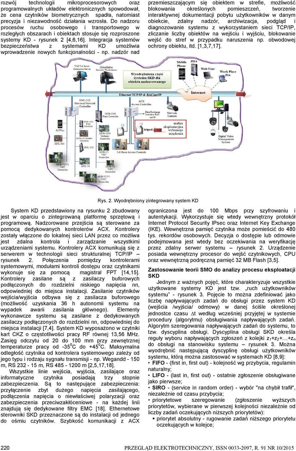 Integracja systemów bezpieczeństwa z systemami KD umożliwia wprowadzenie nowych funkcjonalności - np.