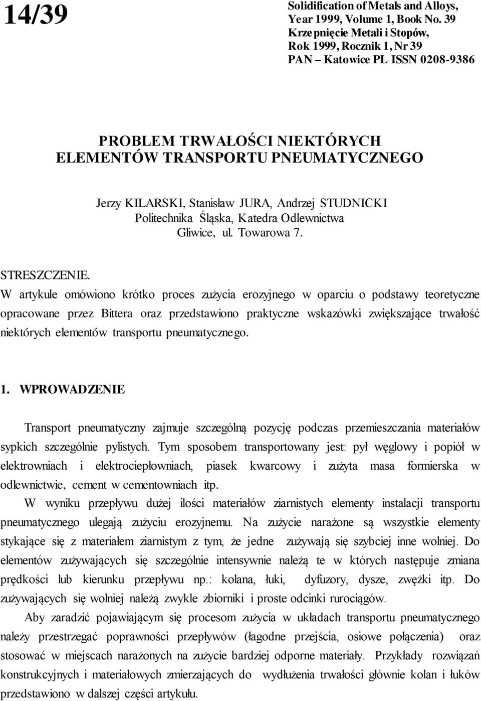 STUDNICKI Politechnika Śląska, Katedra Odlewnictwa Gliwice, ul. Towarowa 7. STRESZCZENIE.