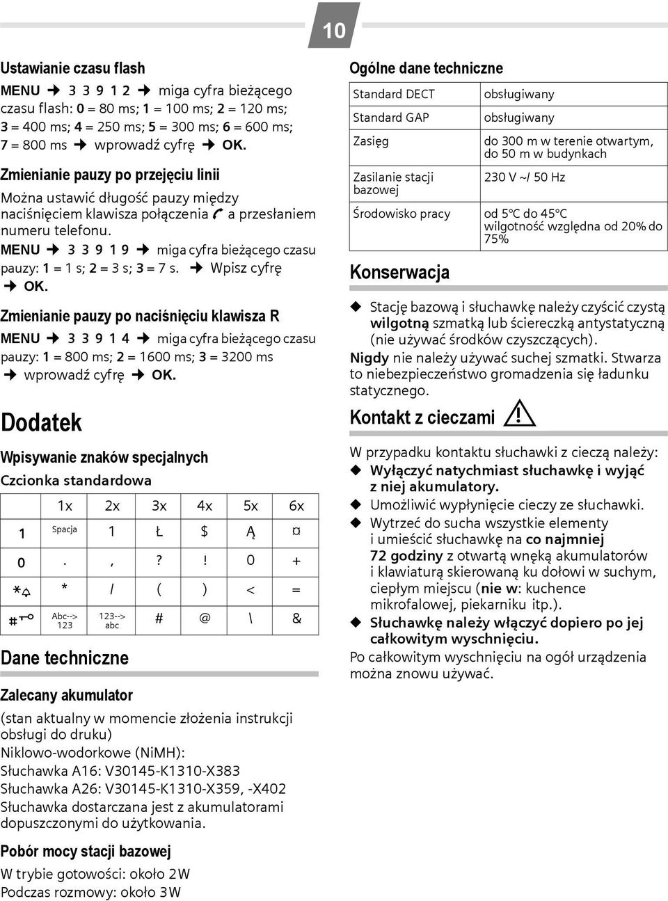 MENU I I O 1 O miga cyfra bieżącego czasu pauzy: 1 = 1 s; 2 = 3 s; 3 = 7 s. Wpisz cyfrę OK.