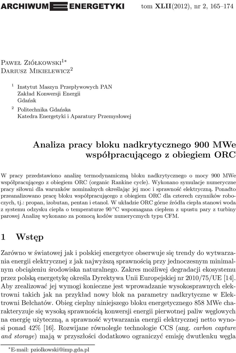 Rankine cycle). Wykonano symulacje numeryczne pracy siłowni dla warunków nominalnych określając jej moc i sprawność elektryczną.