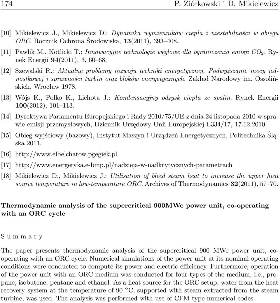 Podwyższanie mocy jednostkowej i sprawności turbin oraz bloków energetycznych. Zakład Narodowy im. Ossolińskich, Wrocław 1978. [13] Wójs K., Polko K., Lichota J.