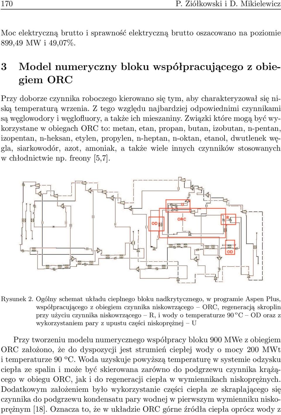 Z tego względu najbardziej odpowiednimi czynnikami są węglowodory i węglofluory, a także ich mieszaniny.