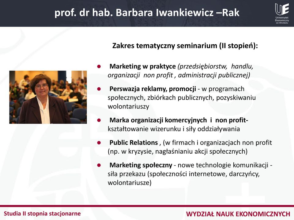 administracji publicznej) Perswazja reklamy, promocji - w programach społecznych, zbiórkach publicznych, pozyskiwaniu wolontariuszy Marka