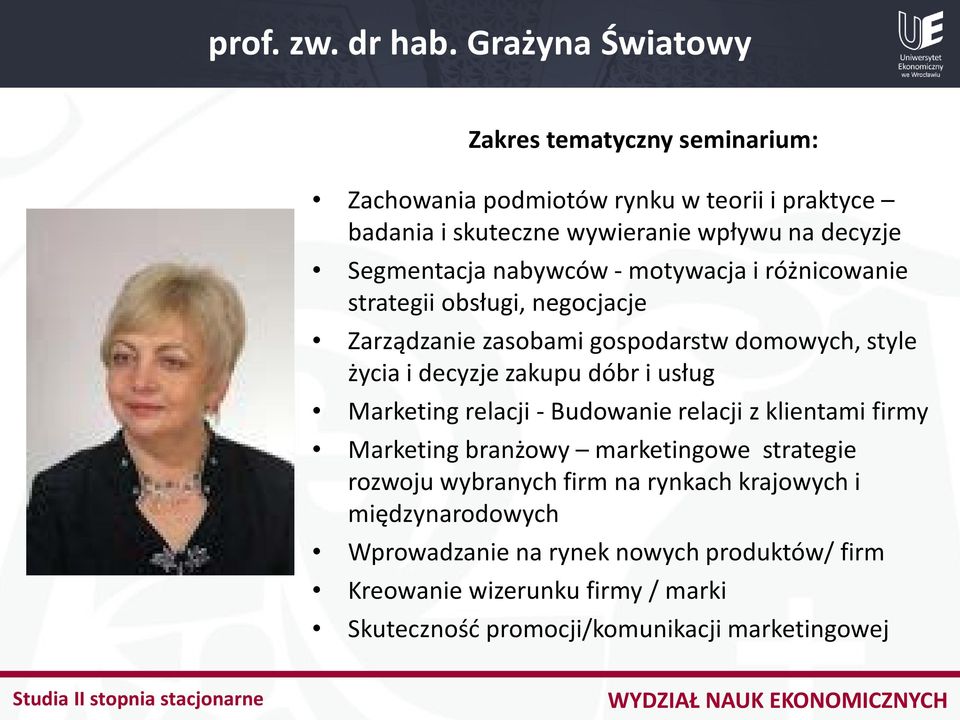 Segmentacja nabywców - motywacja i różnicowanie strategii obsługi, negocjacje Zarządzanie zasobami gospodarstw domowych, style życia i decyzje zakupu