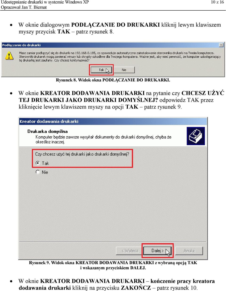 odpowiedz TAK przez kliknięcie lewym klawiszem myszy na opcji TAK patrz rysunek 9. Rysunek 9.