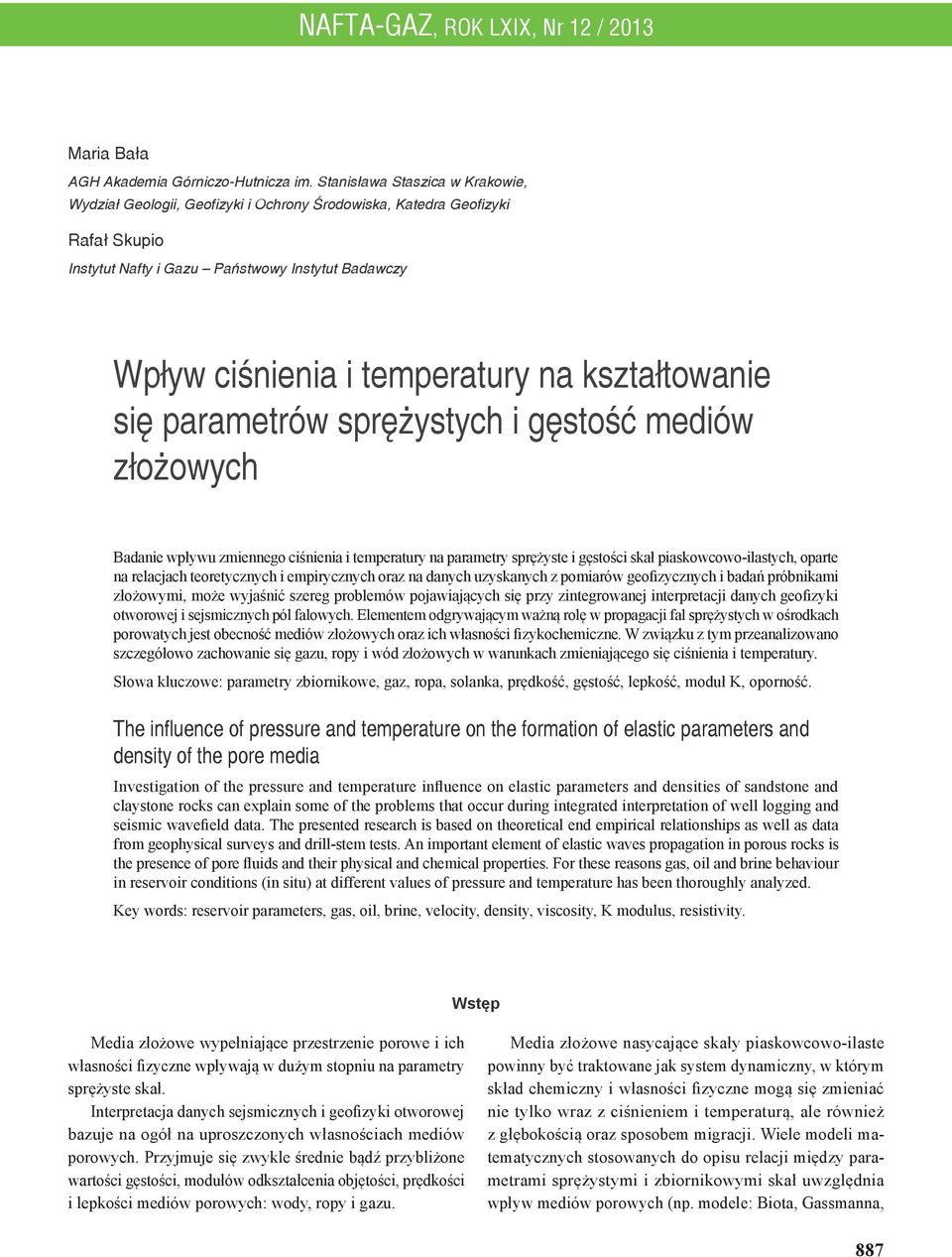 kształtowanie się parametrów sprężystych i gęstość mediów złożowych Badanie wpływu zmiennego ciśnienia i temperatury na parametry sprężyste i gęstości skał piaskowcowo-ilastych, oparte na relacjach