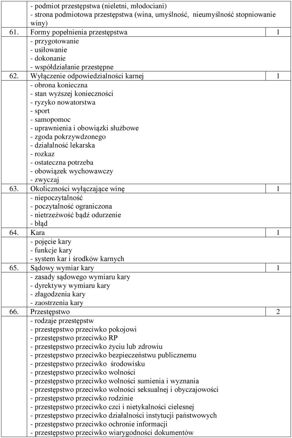 Wyłączenie odpowiedzialności karnej 1 obrona konieczna stan wyższej konieczności ryzyko nowatorstwa sport samopomoc uprawnienia i obowiązki służbowe zgoda pokrzywdzonego działalność lekarska rozkaz