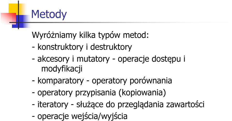 - operatory porównania - operatory przypisania (kopiowania) -