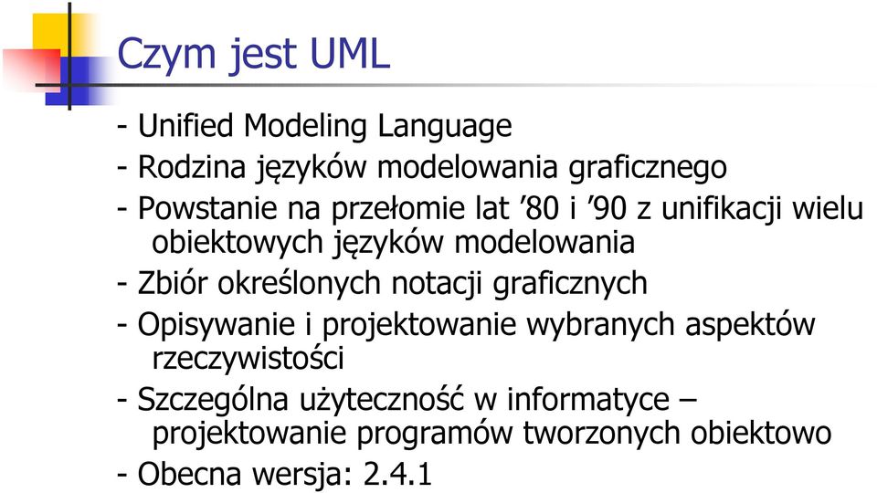 notacji graficznych - Opisywanie i projektowanie wybranych aspektów rzeczywistości - Szczególna