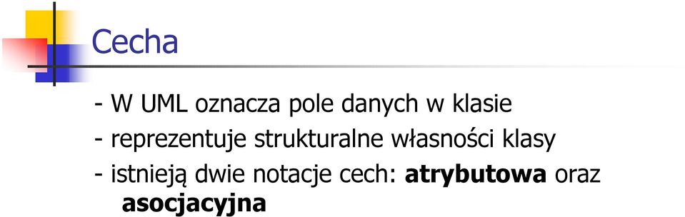 własności klasy - istnieją dwie