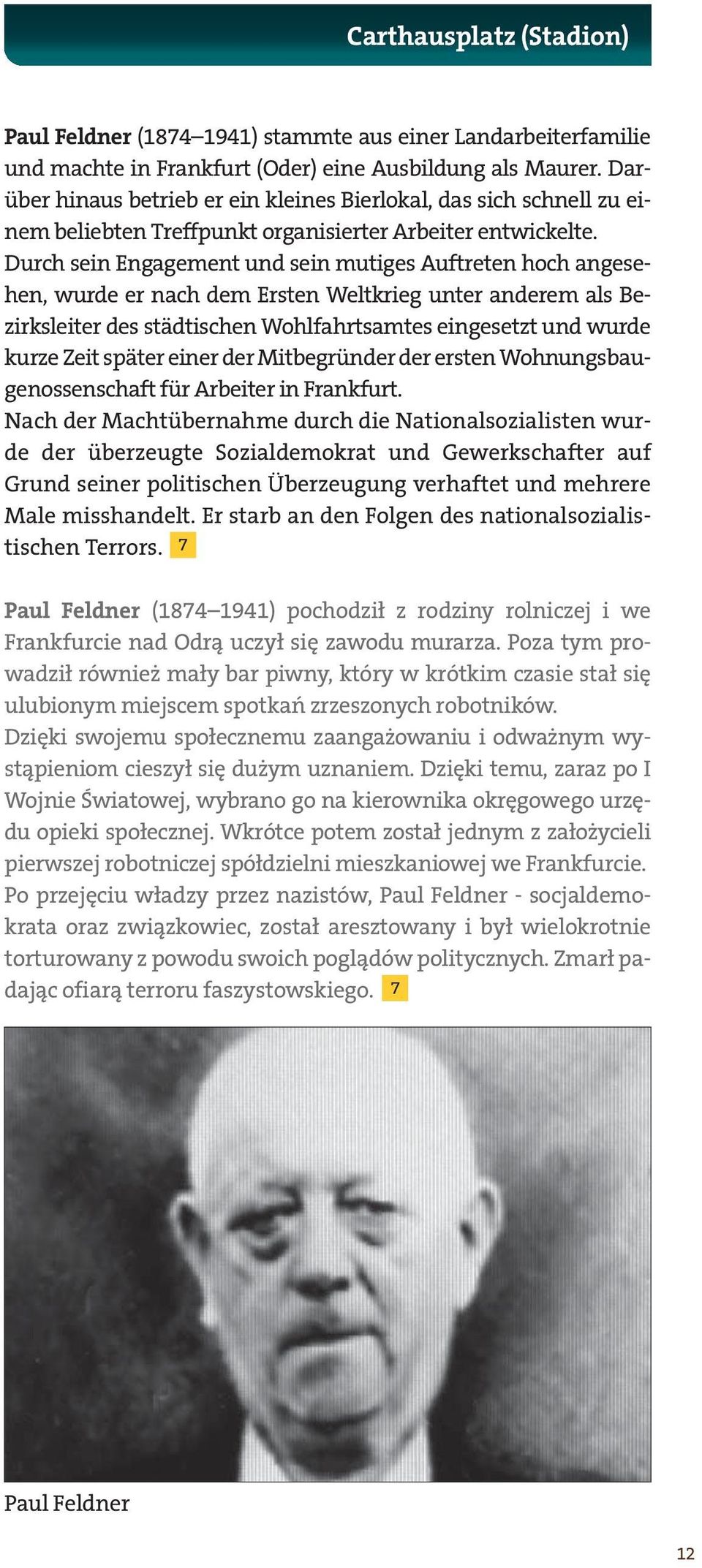 Durch sein Engagement und sein mutiges Auftreten hoch angesehen, wurde er nach dem Ersten Weltkrieg unter anderem als Bezirksleiter des städtischen Wohlfahrtsamtes eingesetzt und wurde kurze Zeit